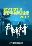 Statistik Ketenagakerjaan 2017 Kabupaten Wakatobi