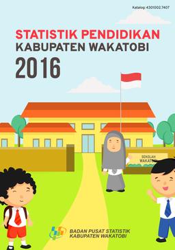 Statistik Pendidikan Kabupaten Wakatobi 2016