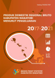 Produk Domestik Regional Bruto Kabupaten wakatobi Menurut Pengeluaran 2017-2021