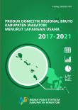Produk Domestik Regional Bruto Kabupaten Wakatobi Menurut Lapangan Usaha 2017-2021